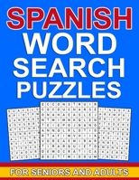 Spanish word search puzzles for seniors and adults: Large Print spanish word puzzles for seniors & adults with more than 100 word search puzzles and 1 B08VMCZ5F6 Book Cover