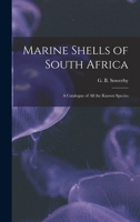 Marine Shells of South Africa: A Catalogue of all the Known Species 1166561720 Book Cover