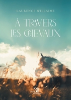 À travers les chevaux B0GWLTRN6H Book Cover