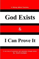 God Exists & I Can Prove It 1523846836 Book Cover