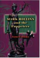 Mark Rollins and the Puppeteer 0982589808 Book Cover