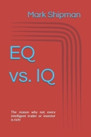 EQ vs. IQ: The reason why not every intelligent trader or investor is rich! 1496139119 Book Cover
