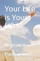 Your Life is Your Life: No one else's business B08P2C6C68 Book Cover