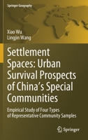 Settlement Spaces: Urban Survival Prospects of China's Special Communities: Empirical Study of Four Types of Representative Community Samples 9811648913 Book Cover