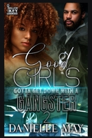 Good Girls Gotta Get Down With A Gangsta 2 B09HR7BKN7 Book Cover