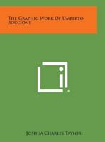 The graphic work of Umberto Boccioni 1258634414 Book Cover