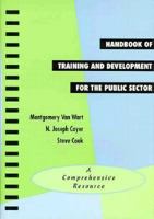 Handbook of Training and Development for the Public Sector: A Comprehensive Resource (Jossey Bass Public Administration Series) 1555425305 Book Cover