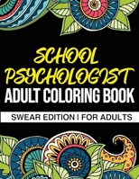 School Psychologist Adult Coloring Book: A Funny Adult Coloring Book Thank You Gift For School Psychologists B08B38B7Z7 Book Cover