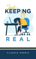Just Keeping It Real 1665559993 Book Cover