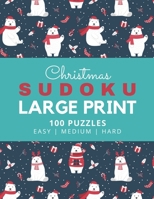 Christmas Sudoku Large Print: Polar Bear Theme / 100 Puzzles / Easy Medium and Hard Skill Level / 9x9 Grid / With Solutions In Book / 1 Puzzle Per P B08LJPV1S5 Book Cover