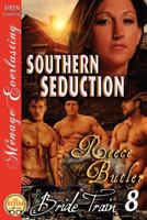 Southern Seduction [Bride Train 8] (Siren Publishing Menage Everlasting) 1622423518 Book Cover