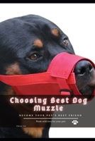 Choosing Best Dog Muzzle: become your pet's best friend B096LPT2M3 Book Cover