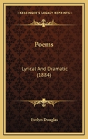 Poems Lyrical and Dramatic 1017528853 Book Cover