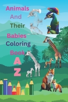 Coloring Book A-Z Animals and Their Babies B0BYKK76JT Book Cover