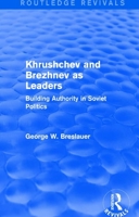 Khrushchev and Brezhnev As Leaders 0043290418 Book Cover