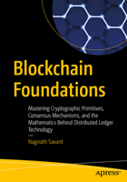 Blockchain Foundations: Mastering Cryptographic Primitives, Consensus Mechanisms, and the Mathematics Behind Distributed Ledger Technology B0GZ2ZFCX4 Book Cover