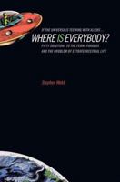 If the Universe Is Teeming with Aliens... Where Is Everybody? Fifty Solutions to Fermi's Paradox and the Problem of Extraterrestrial Life 0387955011 Book Cover