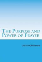 The Purpose and Power of Prayer 1979341281 Book Cover