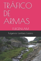 TRÁFICO DE ARMAS: FULGEN.LAM (Spanish Edition) 1521577447 Book Cover