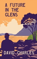 A Future in the Glens 1739085906 Book Cover