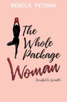 The whole package woman: mindset to wealth 1647862655 Book Cover