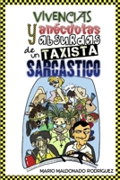 Vivencias y anécdotas absurdas de un taxista sarcástico. 1447613538 Book Cover