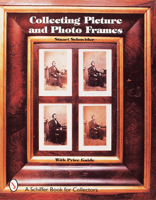 Collecting Picture and Photo Frames 0764306103 Book Cover