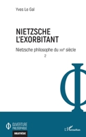 Nietzsche l'exorbitant: Nietzsche philosophe du XXIe siècle (Ouverture Philosophique) 2343245509 Book Cover