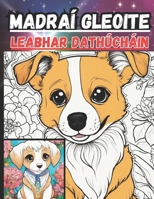 Madraí gleoite: Leabhar Dathúcháin (Irish Edition) B0CVTGMJ7N Book Cover