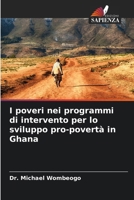 I poveri nei programmi di intervento per lo sviluppo pro-povertà in Ghana (Italian Edition) 6208209099 Book Cover