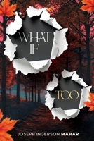 What If..., Too B0GVQ5BB95 Book Cover
