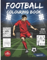 Football Colouring Book: 60 colouring pages with football theme - For kids aged 4-8 - Large Format B08PXHFTBW Book Cover