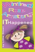 Winifred Rose Armstrong: IT Happened 0359301746 Book Cover