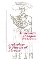 Archeologia & Sapori d'Abruzzo 8831653865 Book Cover