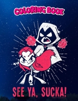 Coloring Book: n Titans Go Raven Starfire Suckas, Children Coloring Book, 100 Pages to Color null Book Cover