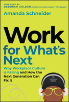 Reworking Work: Why Work Feels Broken and How the Next Generation is Fixing it 1394390882 Book Cover