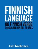 Finnish Language: 88 Finnish Verbs Conjugated in All Tenses 1523952431 Book Cover