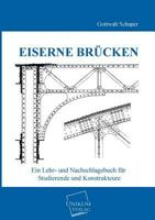 Eiserne Brucken: Ein Lehr Und Nachschlagebuch Fur Studierende Und Konstrukteure (1908) 1168471087 Book Cover