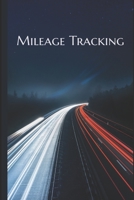 Mileage Tracking: Mileage log book for car 6" x 9" with Tail lights cover for tracking mileage (Trackers & Logbooks) 165885716X Book Cover