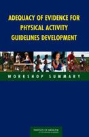 Adequacy of Evidence for Physical Activity Guidelines Development: Workshop Summary 0309104025 Book Cover