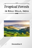 Tropical Forests in Kolli Hills, India 1805294474 Book Cover