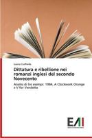 Dittatura E Ribellione Nei Romanzi Inglesi del Secondo Novecento 3639696522 Book Cover