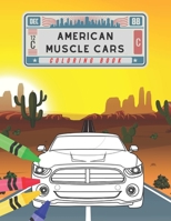 American Muscle Cars Coloring Book: Amazing Collection American Supercars. Popular Modern Cars and Unique Classic Vehicles for Kids and Adults B088N7YVY6 Book Cover