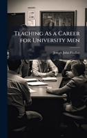 Teaching As a Career for University Men 1023897261 Book Cover