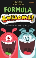 Formula Awesome: Formula To Being Happy 9355590482 Book Cover