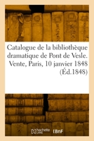 Catalogue de la Bibliothèque Dramatique de Pont de Vesle. Vente, Paris, 10 Janvier 1848 2329879083 Book Cover