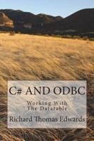 C# and ODBC: Working with the Datatable 1720611165 Book Cover