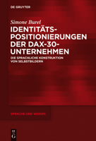 Identitatspositionierungen Der Dax-30-Unternehmen: Die Sprachliche Konstruktion Von Selbstbildern 3110439352 Book Cover