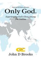 Only God: Experiencing God's Glory among the Nations B0G3MQT4H3 Book Cover