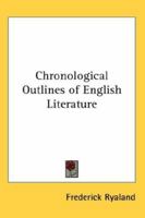 Chronological Outlines of English Literature 0548059349 Book Cover